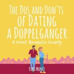 The Dos and Donts of Dating a Doppel..., Kari Monet