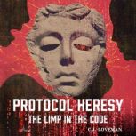 Protocol Heresy, C.J. Loveman