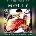 The Melting of Molly, Maria Thompson Daviess