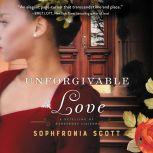 Unforgivable Love, Sophfronia Scott