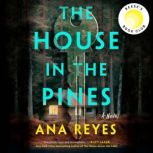 The House in the Pines A Novel, Ana Reyes