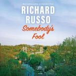 Somebodys Fool, Richard Russo