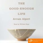 The Good-Enough Life, Avram Alpert