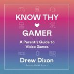 Know Thy Gamer, Drew Dixon