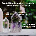 Crystal Revelation Self Hypnosis Hypn..., Key Guy Technology LLC