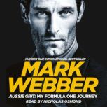 Aussie Grit My Formula One Journey, Mark Webber