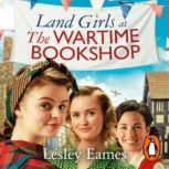 Land Girls at the Wartime Bookshop, Lesley Eames