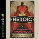 Heroic, Bill Delvaux