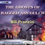 The Ghosts of Ragged-Ass Gulch, Bill Pronzini