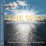 THE WAY Finding Peace in Turbulent T..., Vernon Sankey  Katey Lockwood