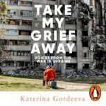 Take My Grief Away, Katerina Gordeeva