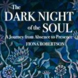 The Dark Night of the Soul, Fiona Robertson