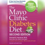 The Mayo Clinic Diabetes Diet, 2nd Ed..., Donald Hensrud