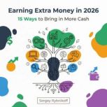 Earning Extra Money in 2026, Sergey Rybnikoff