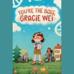Gracie Wei 2 Youre the Boss, Graci..., Kristen Mei Chase