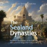 The Sealand Dynasties The History an..., Charles River Editors