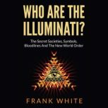 Who Are The Illuminati, Frank White