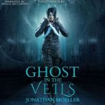 Ghost in the Veils, Jonathan Moeller