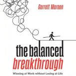 The Balanced Breakthrough, Garrett Maroon