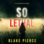 So Lethal A Faith Bold FBI Suspense ..., Blake Pierce