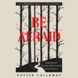 Be Afraid, Kutter Callaway