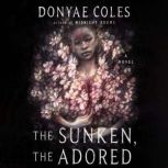 The Sunken, the Adored, Donyae Coles