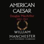 American Caesar, William Manchester
