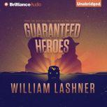 Guaranteed Heroes, William Lashner