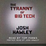 The Tyranny of Big Tech, Josh Hawley