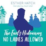 The Earls Hideaway, No Ladies Allowe..., Esther Hatch