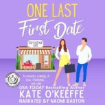 One Last First Date A romantic comedy of Love, Friendship and Cake, Kate O'Keeffe