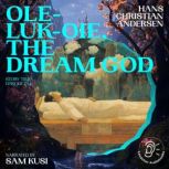 OleLukOie, the Dream God Story Tim..., Hans Christian Andersen