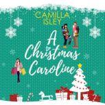 A Christmas Caroline A Second Chance, Amnesia Romantic Comedy, Camilla Isley