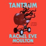 Tantrum, Rachel Eve Moulton