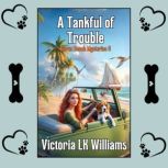 A Tank Full of Trouble, Victoria LK Williams