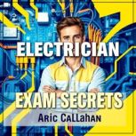 Electrician Exam Secrets Master Your..., Aric Callahan