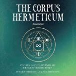 The Corpus Hermeticum Annotated, Hermes Trismegistus