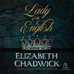 Lady of the English, Elizabeth Chadwick