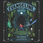 Evangeline of the Bayou, Jan Eldredge