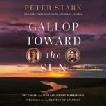 Gallop Toward the Sun, Peter Stark