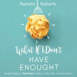 What if I Dont Have Enough?, Renata Roberts
