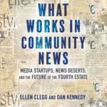 What Works in Community News, Ellen Clegg