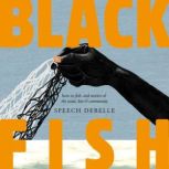 Black Fish, Speech Debelle