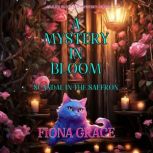 A Mystery in Bloom Scandal in the Sa..., Fiona Grace