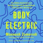 Body Electric, Manoush Zomorodi
