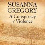 A Conspiracy Of Violence, Susanna Gregory