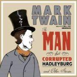 The Man That Corrupted Hadleyburg and Other Stories, Mark Twain