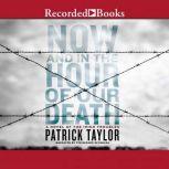 Now and in the Hour of Our Death, Patrick Taylor