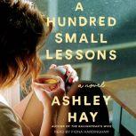 A Hundred Small Lessons, Ashley Hay