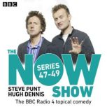The Now Show Series 47  49, BBC Radio Comedy